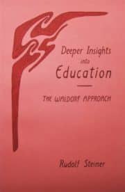 Deeper Insights into Education: The Waldorf Approach