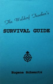 The Waldorf Teacher's Survival Guide