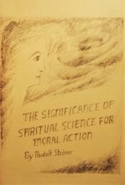 The Significance of Spiritual Science for Moral Action
