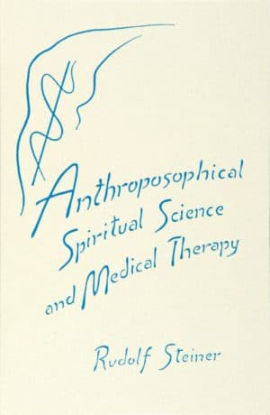 Anthroposophical Spiritual Science and Medical Therapy