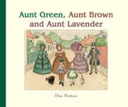 Aunt Green, Aunt Brown & Aunt Lavender