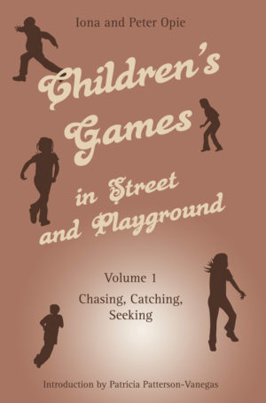 Children's Games in Street and Playground: Volume 1