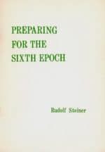 Preparing for the Sixth Epoch