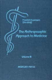 The Anthroposophic Approach to Medicine (Vol. III)