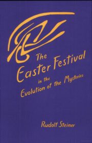 The Easter Festival in the Evolution of the Mysteries