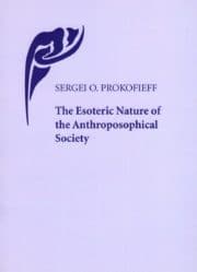 The Esoteric Nature of the Anthroposophical Society