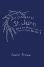 The Gospel of St. John and Its Relation to the Other Gospels