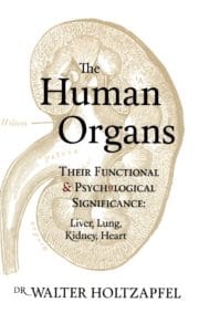 The Human Organs: Their Functional and Psychological Significance: Liver, Lung, Kidney, Heart