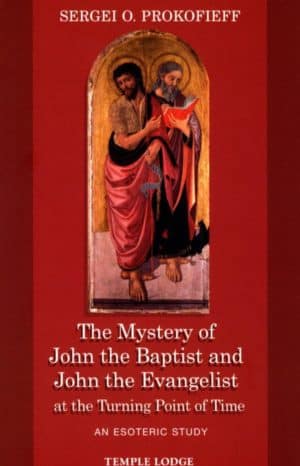 The Mystery of John the Baptist and John the Evangelist at the Turning Point of Time
