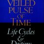 The Veiled Pulse of Time