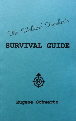 The Waldorf Teacher's Survival Guide
