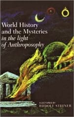 World History and the Mysteries in the Light of Anthroposophy