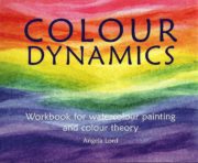 Colour Dynamics: Workbook for Water Colour Painting and Colour Theory