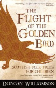 The Flight of the Golden Bird: Scottish Folk Tales for Children (Kelpies)