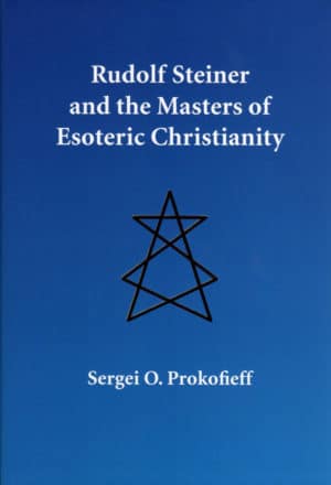 Rudolf Steiner and the Masters of Esoteric Christianity