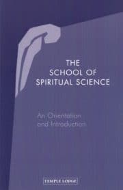 The School of Spiritual Science: An Orientation and Introduction