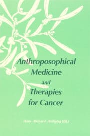 Anthroposophical Medicine and Therapies for Cancer