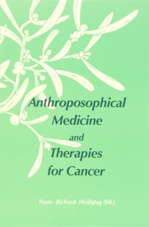 Anthroposophical Medicine and Therapies for Cancer