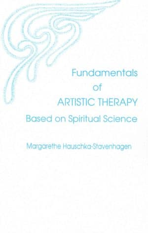 Fundamentals of Artistic Therapy Based on Spiritual Science