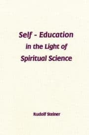 Self-Education in the Light of Spiritual Science