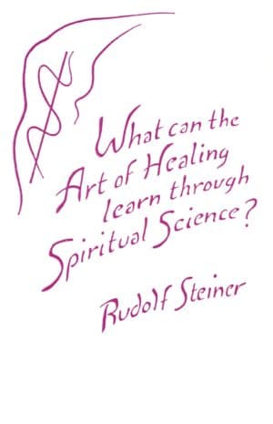 What Can the Art of Healing Gain Through Spiritual Science