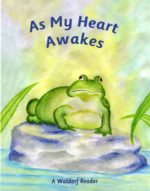 As My Heart Awakes: A Waldorf Reader for Early Third Grade