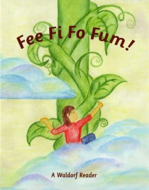 Fee Fi Fo Fum!: A Waldorf Reader for Late Second Grade