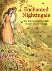 The Enchanted Nightingale: The Classic Grimm's Tale of Jorinda and Joringel