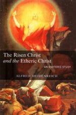 The Risen Christ and the Etheric Christ: An Esoteric Study