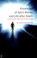 Knowledge of Spirit Worlds and Life after Death