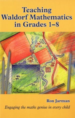 Teaching Waldorf Mathematics for Grades 1–8