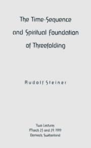 The Time-Sequence and Spiritual Foundations for Threefolding