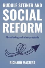 Rudolf Steiner and Social Reform