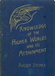 Knowledge of the Higher Worlds and Its Attainment Used