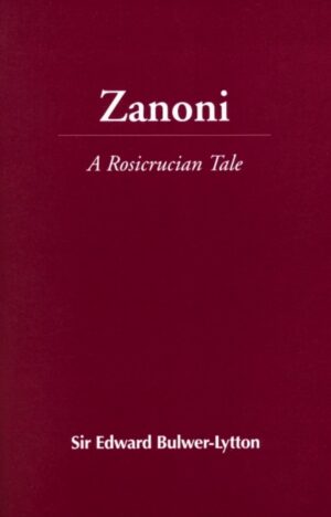 Zanoni: A Rosicrucian Tale